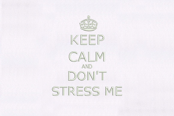 Keep Calm Don't Stress Me Embroidery Review